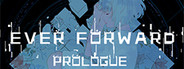 Ever Forward Prologue: 0 hrs on record