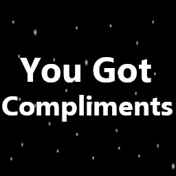 You Got Compliments
