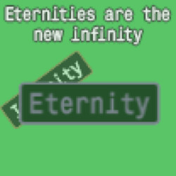 Eternities are the new infinity