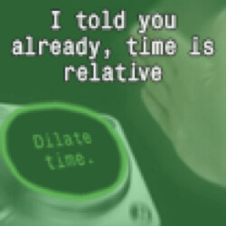 Icon for I told you already, time is relative