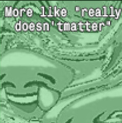 Icon for More like "reallydoesn'tmatter"