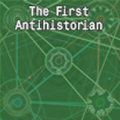 Icon for The First Antihistorian