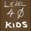 Reached Level 40 KIDS