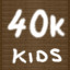 40k Points KIDS