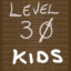 Reached Level 30 KIDS