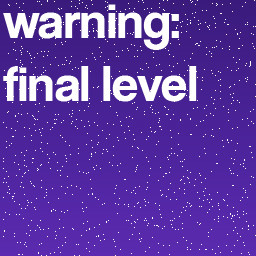 warning: final level