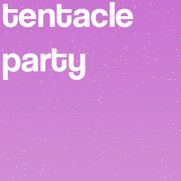 tentacle party