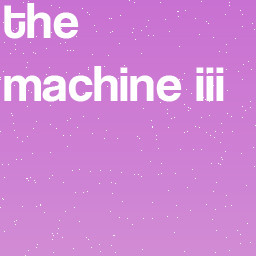 the machine III