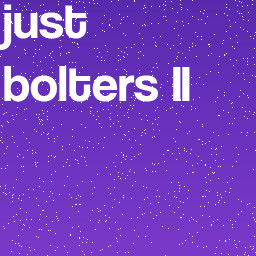 just bolters II