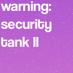 warning: security tank II