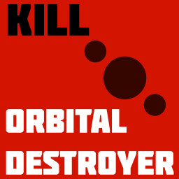 Kill the Orbital Destroyer