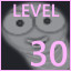 I made it to level 30!