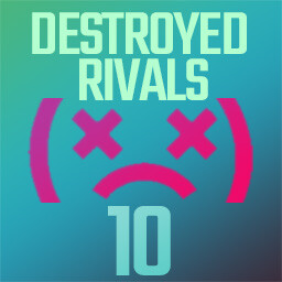 Destroyed Rivals 10
