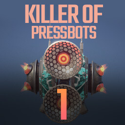 Killer of Pressbots 1