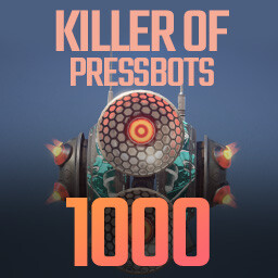 Killer of Pressbots 1000