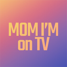 Mom I'm on TV