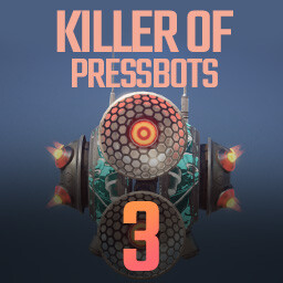 Killer of Pressbots 3