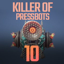 Killer of Pressbots 10