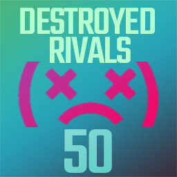 Destroyed Rivals 50