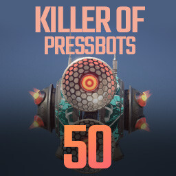 Killer of Pressbots 50