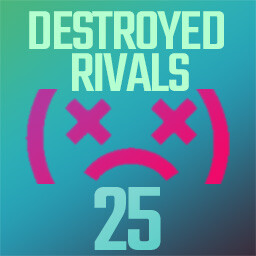 Destroyed Rivals 25