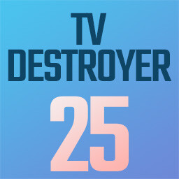 TV Destroyer 25