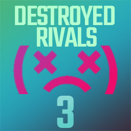 Destroyed Rivals 3
