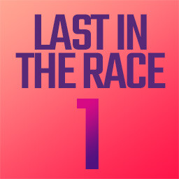 Last in the Race 1