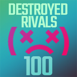 Destroyed Rivals 100