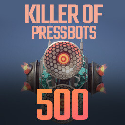 Killer of Pressbots 500