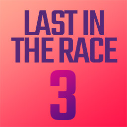 Last in the Race 3