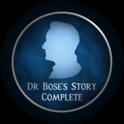 You completed Dr Bose's story