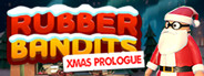 Rubber Bandits: Christmas Prologue
