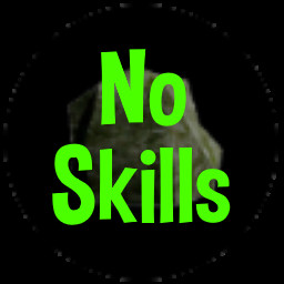 Dont Need No Skills