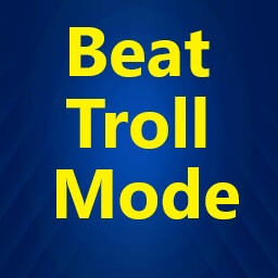 Beat Troll Mode