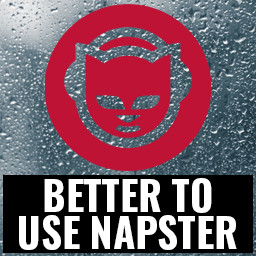 Better To Use Napster