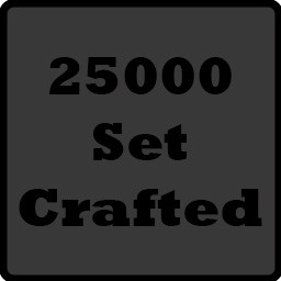 Crafted 25000 Sets!
