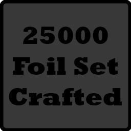 Crafted 25000 foil Set!