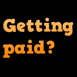 Are you getting paid?