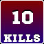 10 Kills