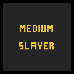 Medium Slayer