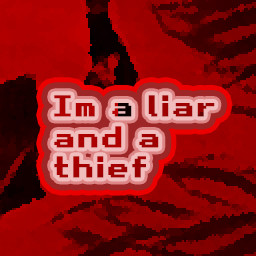 Im a liar and a thief