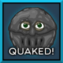 Quaked!