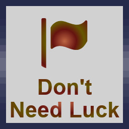 Don't Need Luck
