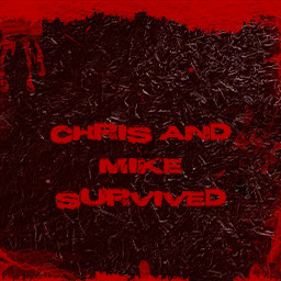 Chris and Mike survived
