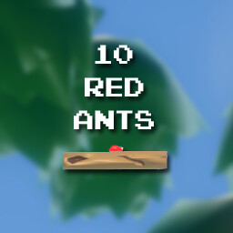 Ten Red Ants Avoided