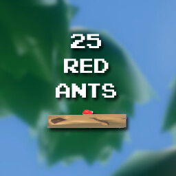 Twenty Five Red Ants Avoided