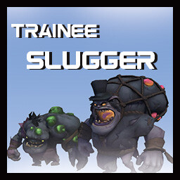 Trainee Slugger