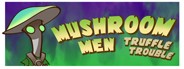 Mushroom Men: Truffle Trouble 