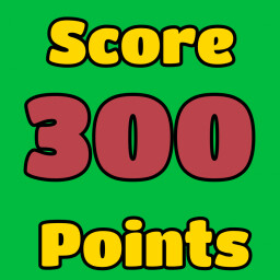 Score 300 Points!